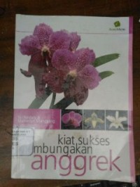 Image of Kiat Sukses Membungakan Anggrek
