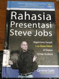 Image of Rahasia Presentasi Steve Jobs: Bagaimana tampil luar biasa hebat di depan setiap audiens