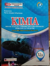 Image of Kimia Bidang Keahlian Agribisnis dan Agroteknologi/Perikanan dan Kelautan SMK/MAK Peminatan Kelas XIA