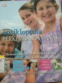 Image of Ensiklopedia Perkembangan anak: semua yang anda butuhkan untuk menjadikan anak sehat dan bahagia