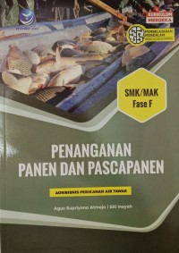 Image of Penanganan Panen dan Pascapanen (Agribisnis Perikanan Air Tawar) SMK/MAK Fase F