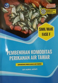 Image of Pembenihan Komoditas Perikanan Air Tawar (Agribisnis Perikanan Air Tawar) SMK/MAK Fase F